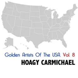 Golden Artists of the USA, Vol. 8 - Hoagy Carmichael