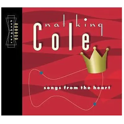 Songbook Series: Songs from the Heart - Nat King Cole