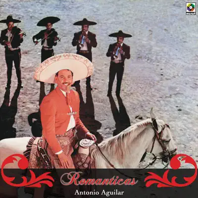 Romanticas - Antonio Aguilar