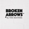 Broken Arrows - The Matinee lyrics
