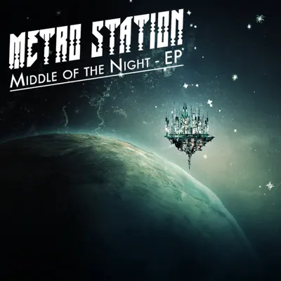 Middle of the Night - EP - Metro Station