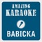 Babicka (Karaoke Version) [Originally Performed By Karel Gott] cover