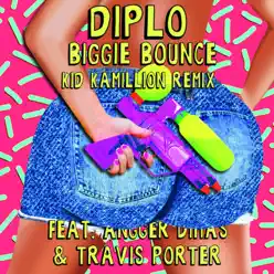 Biggie Bounce (feat. Angger Dimas & Travis Porter) [Kid Kamillion Remix] - Single - Diplo