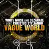 Vague World (feat. Christos Stylianou) - Single album lyrics, reviews, download