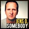 Somebody (Cc.K Remix) - Jens O. lyrics