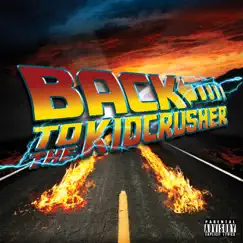 Back to the KidCrusher - Single by KidCrusher album reviews, ratings, credits