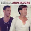 Esencial Andy & Lucas album lyrics, reviews, download