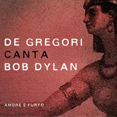 De Gregori canta Bob Dylan - Amore e furto - Francesco De Gregori