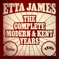 The Complete Modern & Kent Years - Etta James