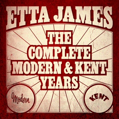 The Complete Modern & Kent Years - Etta James