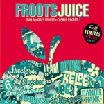 Froots Juice (Remixes)
