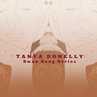 Swan Song Series, Vol. 1 - EP - Tanya Donelly