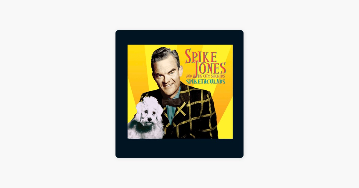 Spiketaculars By Spike Jones