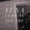 Come As You Are - Yuna lyrics