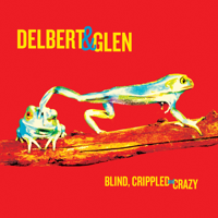 Delbert McClinton & Glen Clark - Blind, Crippled and Crazy artwork