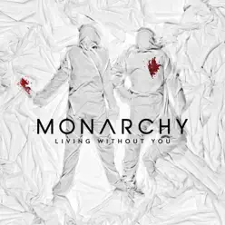 Living Without You - Single - Monarchy