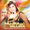 Mera Sohna Sajan Ghar Aaya (Mujra Hi Mujra), Vol. 63 album lyrics, reviews, download