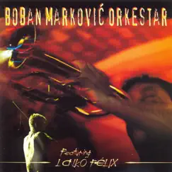 Srce Cigansko (feat. Lajkó Félix) by Boban Marković Orkestar album reviews, ratings, credits