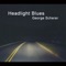 Headlight Blues - George Scherer lyrics