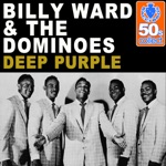 Billy Ward & The Dominoes - Deep Purple (Remastered)
