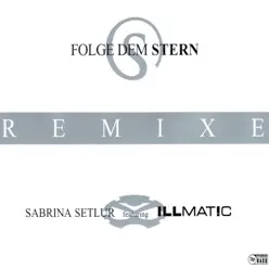 Folge dem Stern - Remixe (feat. Illmat!c) - EP - Sabrina Setlur