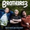 Brothers 3 - Brothers Never Part