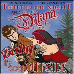 Baby, It's Cold Outside (feat. Johnny Rossa & Chris Van Duyn) - Single - Dilana Baby, It's Cold Outside (feat. Johnny Rossa & Chris Van Duyn) - Single - Dilana