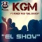 El Show (feat. Roddy Rod da LoBo BoY) - KGM lyrics