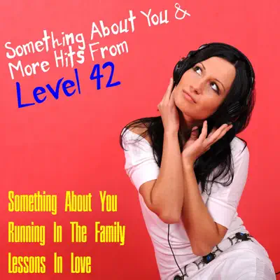 Something About You & More Hits from Level 42 - Level 42