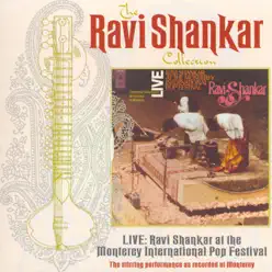 The Ravi Shankar Collection: Live: Ravi Shankar at the Monterey International Pop Festival - Ravi Shankar