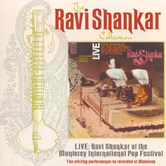 The Ravi Shankar Collection: Live: Ravi Shankar at the Monterey International Pop Festival by Ravi Shankar album reviews, ratings, credits