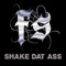 Shake Dat Ass - FS lyrics
