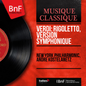 Verdi: Rigoletto, version symphonique (Mono Version) - New York Philharmonic & André Kostelanetz