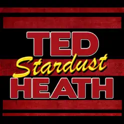 Stardust - Ted Heath Stardust - Ted Heath
