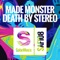 Death By Stereo - Made Monster lyrics