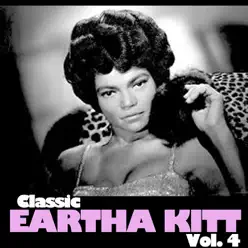 Classic Eartha Kitt, Vol. 4 - Eartha Kitt