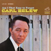 Carl Belew - Am I That Easy to Forget