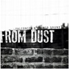 From Dust