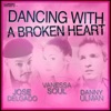 Dancing With a Broken Heart (feat. Vanessa Soul & Danny Ulman) - EP