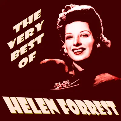 The Very Best of Helen Forrest - Helen Forrest The Very Best of Helen Forrest - Helen Forrest