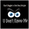 U Don't Know Me - Single album lyrics, reviews, download