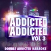 Double Addicted Karaoke, Vol. 3 (Karaoke Versions)