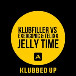 Jelly Time (Klubfiller vs. Exergonic vs. Felixx) - Single by Klubfiller, Exergonic & Felixx album reviews, ratings, credits