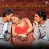 Main Prem Ki Diwani Hoon (Original Motion Picture Soundtrack) - Anu Malik