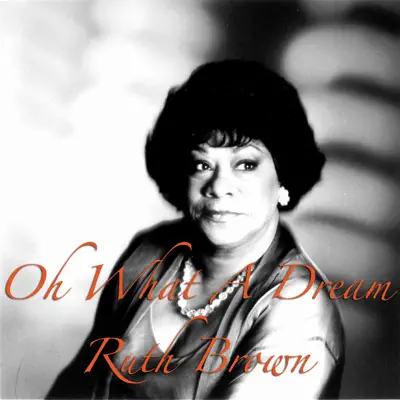 Oh What a Dream - Ruth Brown
