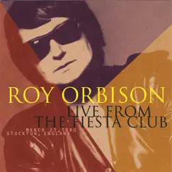 Live from the Fiesta Club by Roy Orbison album reviews, ratings, credits
