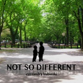 Cassandra Kubinski - Not so Different