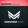Shadow (W&W Edit) - Single album lyrics, reviews, download