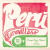 Peru Maravilloso: Vintage Latin, Tropical and Cumbia