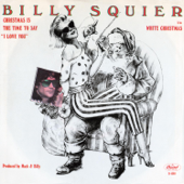 Christmas Is the Time to Say "I Love You" - Billy Squier